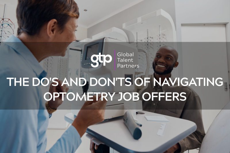 The Do's and Don'ts of Navigating Job Offers within the optometry profession